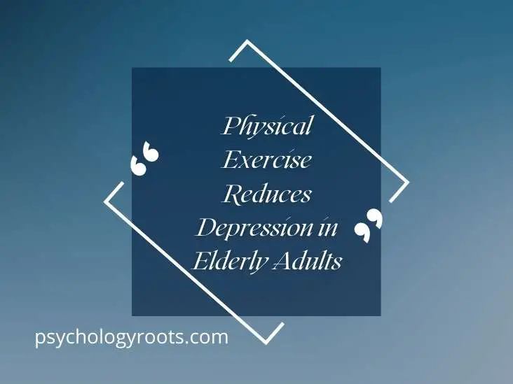 Physical Exercise Reduces Depression in Elderly Adults