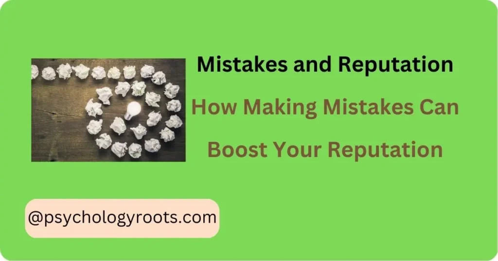 How Making Mistakes Can Boost Your Reputation