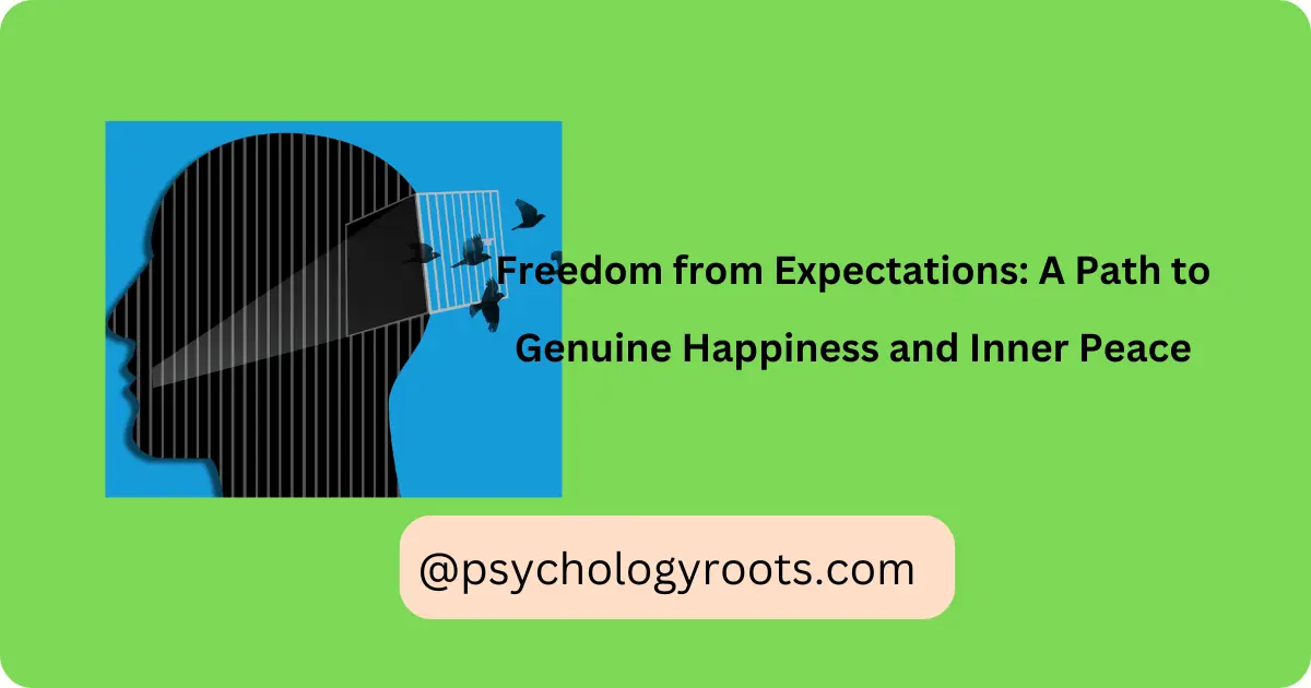 Freedom from Expectations A Path to Genuine Happiness and Inner Peace